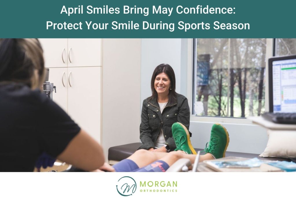 April Smiles Bring May Confidence Protect Your Smile During Sports Season