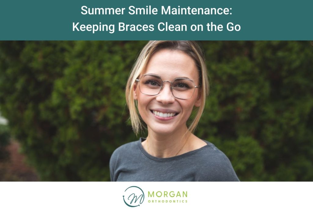 Summer Smile Maintenance Keeping Braces Clean on the Go